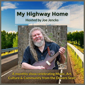 My Highway Home nbspHosted by Joe Jencks